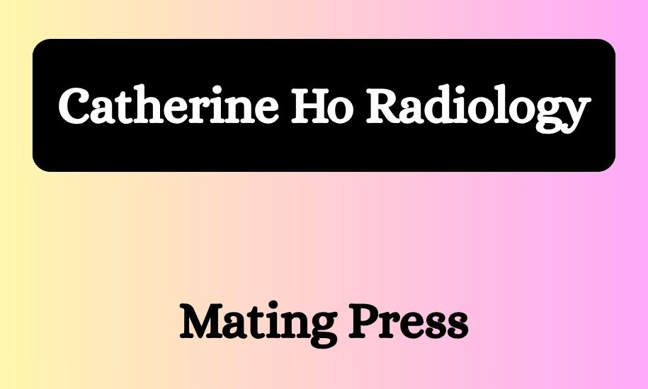 Catherine Ho Radiology
